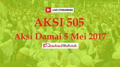 Live Streaming Aksi 505, Siaran Langsung Aksi Damai 5 Mei 2017 Hari Ini
