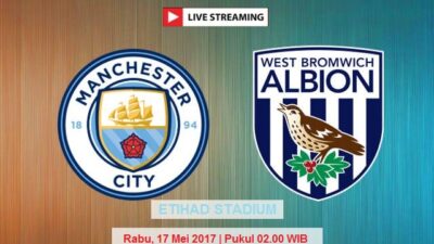 Live Streaming Manchester City vs West Brom, Siaran Langsung Liga Inggris Malam Ini