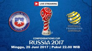 Live Streaming Chile vs Australia, Siaran Langsung Piala Konfederasi Malam Ini