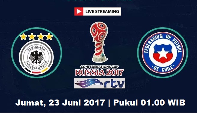 live streaming Jerman vs Chili, siaran langsung Piala Konfederasi malam ini di RTV