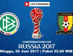 Live Streaming Jerman vs Kamerun, Siaran Langsung Piala Konfederasi Malam Ini