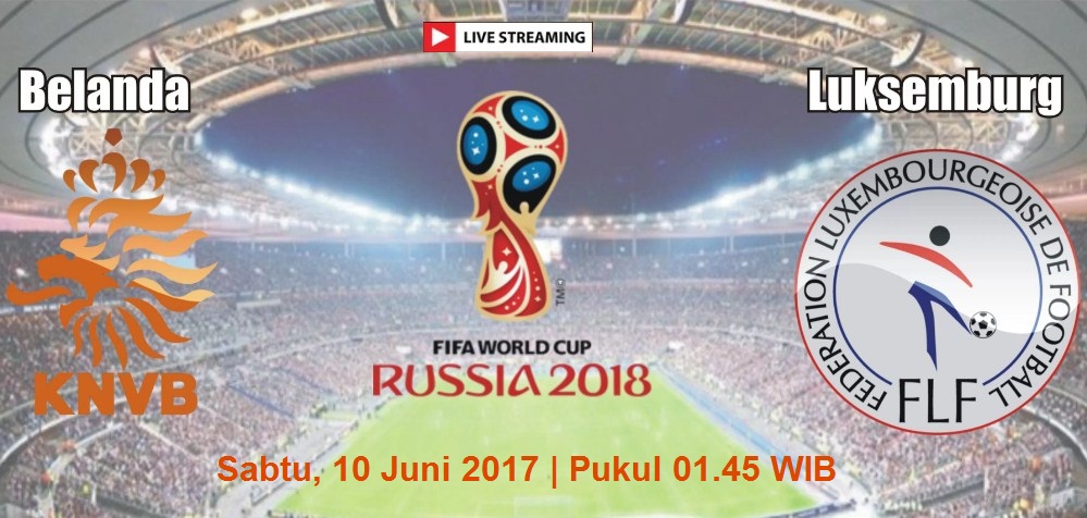 live streaming Belanda vs Luksemburg, siaran langsung kualifikasi Piala Dunia malam ini