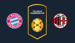 TV Online – Live Streaming Bayern Munchen vs AC Milan, Siaran Langsung ICC Hari Ini Sabtu 22/7/2017