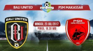 TV Online – Live Streaming Bali United vs PSM Makasar, Siaran Langsung Liga 1 Hari Ini, Minggu 23/7/2017