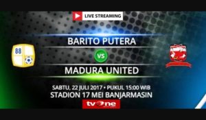 TV Online – Live Streaming Barito Putera vs Madura United, Siaran Langsung Liga 1 Hari Ini Sabtu 22/7/2017
