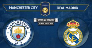 TV Online – Live Streaming Manchester City vs Real Madrid, Siaran Langsung ICC Hari Ini, Kamis 27/7/2017