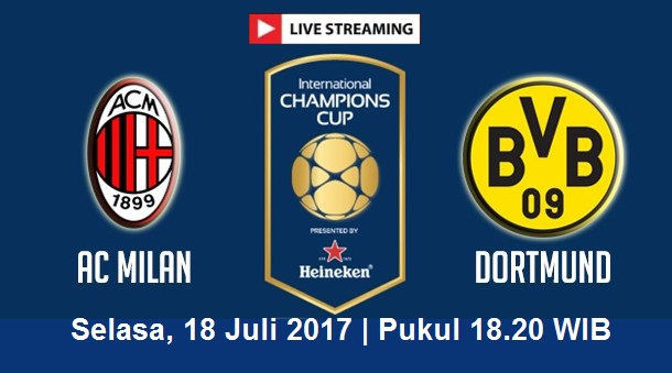 Live Streaming Milan vs Dortmund, Siaran langsung ICC Hari ini, Selasa 18 Juli 2017