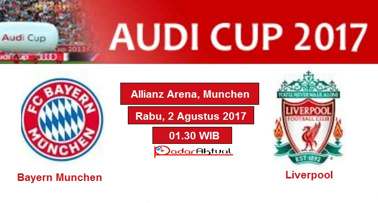 live streaming Bayern Munchen vs Liverpool, siaran langsung Audi Cup malam ini di SCTV