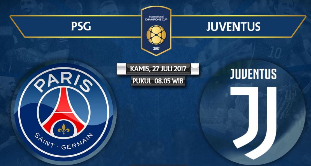 Live Streaming PSG vs Juventus, siaran langsung ICC hari ini