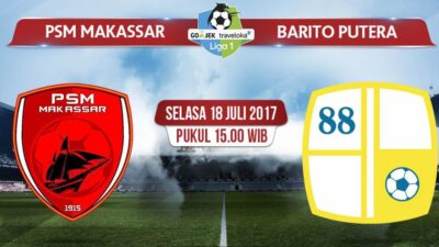 TV Online – Live Streaming PSM Makasar vs Barito Putera, Siaran Langsung Liga 1 Hari Ini, Selasa 18/7/2017
