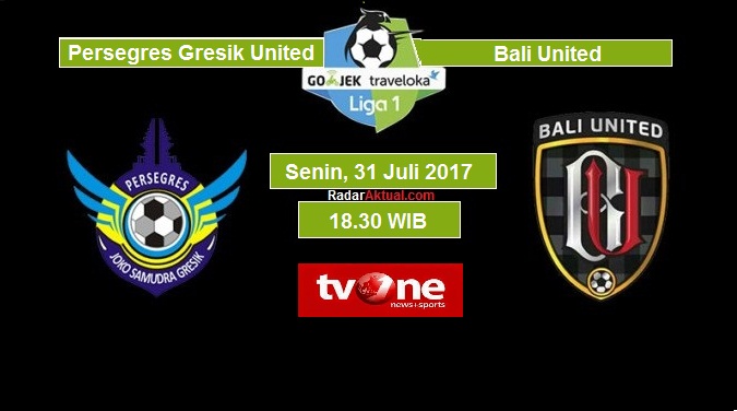 TV Online – Live Streaming Persegres Gresik United vs Bali United, Siaran Langsung Liga 1 Hari Ini, Senin 31/7/2017