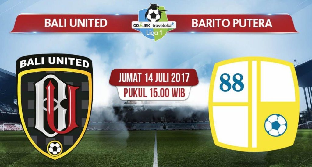 TV Online – Live Streaming Bali United vs Barito Putera, Siaran Langsung Liga 1 Hari Ini Jumat 14/7/2017