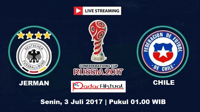 TV Online – Live Streaming Jerman vs Chile, Siaran Langsung Final Piala Konfederasi Malam Ini