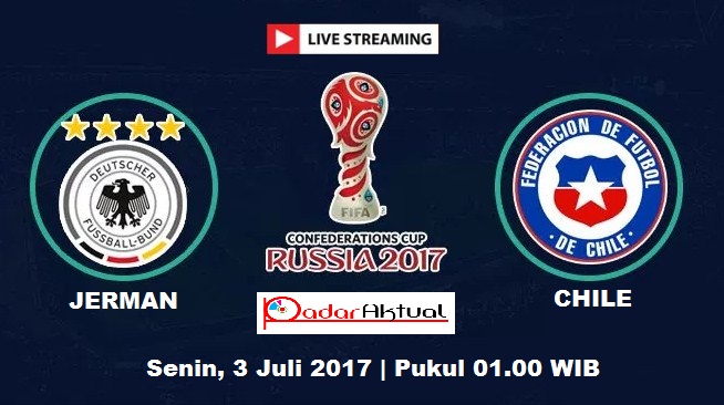 Live Streaming Jerman vs Chile, siaran langsung final Piala Konfederasi malam ini