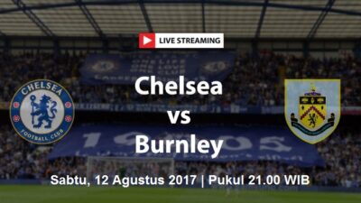 TV Online – Live Streaming Chelsea vs Burnley, Siaran Langsung Liga Inggris Malam Ini, Sabtu 12/8/2017