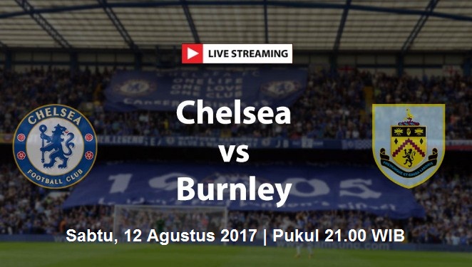 Live Streaming Chelsea vs Burnley, siaran langsung Liga Inggris malam ini