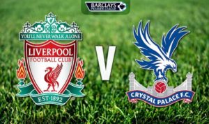 TV Online – Live Streaming Liverpool vs Crystal Palace, Siaran Langsung Liga Inggris Malam Ini, Sabtu 19/8/2017