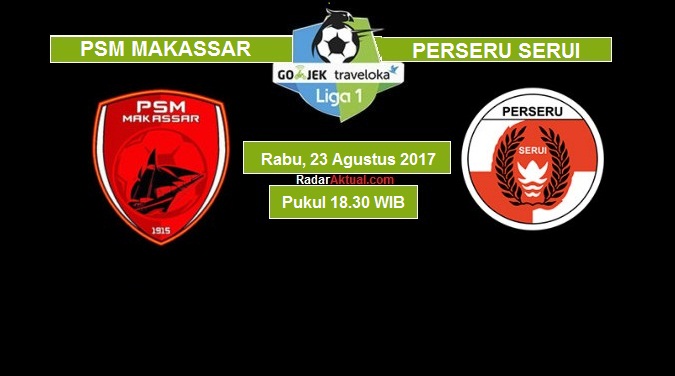 Prediksi Liga 1, Live Streaming PSM Makasar vs Perseru, Siaran Langsung Hari Ini Rabu 23/8/2017