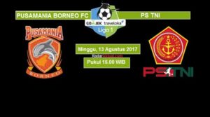 TV Online – Live Streaming Pusamania Borneo FC vs PS TNI, Siaran Langsung Liga 1 Hari Ini, Minggu 13/8/2017
