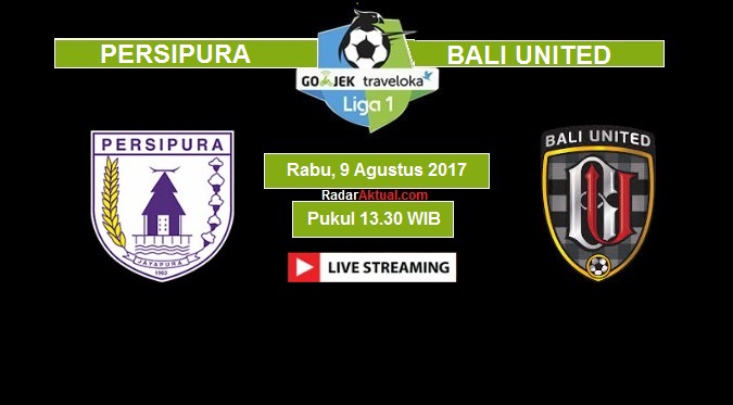 live streaming Persipura vs Bali United, siaran langsung liga 1 hari ini