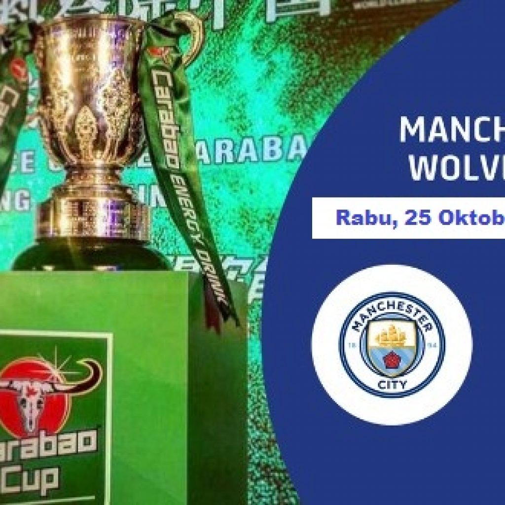 TV Online – Live Streaming Man City vs Wolves, Siaran Langsung Carabao Cup Malam Ini, Rabu 25 Oktober 2017 Dini Hari