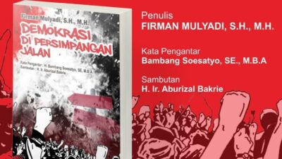 Demokrasi di Persimpangan Jalan, Buku Politik Persembahan Firman Mulyadi