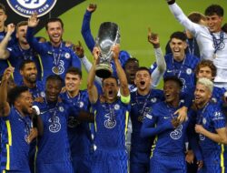 Raih Piala Super Eropa 2021, Chelsea Jadi Kandidat Kuat Juara Liga Inggris Musim 2021-2022