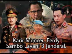 Karir Melejit Secepat Kilat, Inilah 3 Jenderal Yang Pernah Dilayani Ferdy Sambo