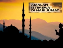 5 Hadits Ini Ungkap Keistimewaan Hari Jumat dan Amalan Istimewa di Dalamnya