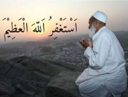 Keutamaan Istighfar Tulus dan Ikhlas: Mendatangkan Keberkahan Berlimpah Dari Allah SWT