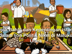 Jejak Bahlil dan Kepentingan Istana dalam Ijon Politik Nikel di Maluku Utara
