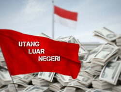 Utang Luar Negeri RI Tembus Rp. 6.803 Triliun, Meroket 8,3 Persen