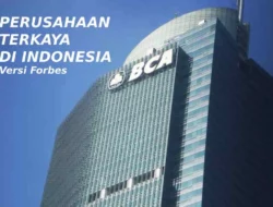 5 Perusahaan Terkaya Indonesia Versi Forbes, Didominasi BUMN dan Perbankan