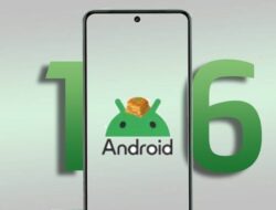 Google Rilis Android 16 Versi Beta, Ini Sejumlah Fitur Kerennya