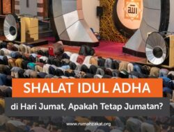 Shalat Idul Adha Jatuh Hari Jumat, Apakah Tetap Wajib Shalat Jumat?