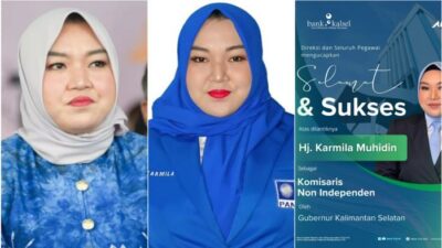 Sosok Karmila Muhidin, Caleg Gagal PAN Yang Dilantik Ayahnya Gubernur Kalsel Jadi Komisaris Bank Daerah
