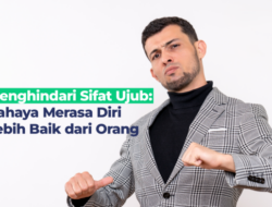 Menjauhi Riya dan Ujub Agar Amal Kita Tetap Bernilai