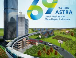 HUT ke-69 Astra: Perjalanan Membangun Negeri