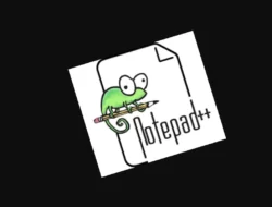 Hacker China Bajak Aplikasi Populer Notepad++ Sejak Lama, Kirim Pembaruan Berbahaya ke Pengguna