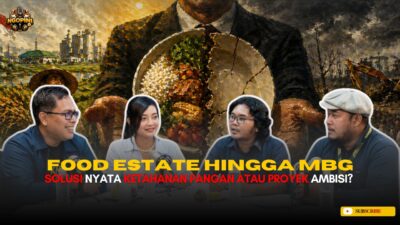Food Estate Hingga MBG: Solusi Nyata Ketahanan Pangan atau Proyek Ambisius?
