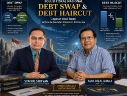 Mengelola Utang untuk Masa Depan Bangsa, Debt Swap & Debt Haircut bagi Kedaulatan Ekonomi Indonesia